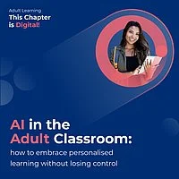 AI in the Adult Classroom: how to embrace personalised learning without losing control 